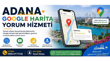 Adana Google Harita Yorum Hizmeti Kimden Alınır? 0506 671 73 06