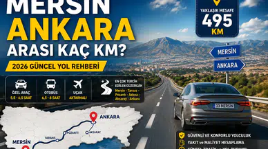 Mersin Ankara Arası Kaç KM? 2026 Güncel Yol Rehberi