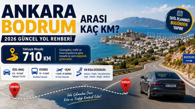 Ankara Bodrum Arası Kaç KM? 2026 Güncel Yol Rehberi