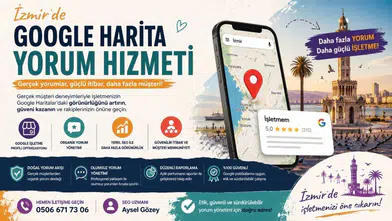 İzmir Google Harita Yorum Hizmeti ile Yerel Rekabette Öne Çıkmanın Yeni Yolu