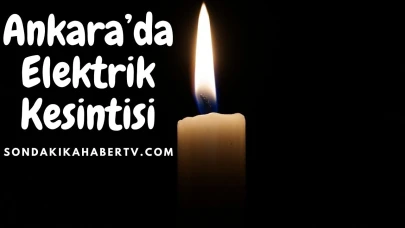 25 Mayıs Tarihinde Planlı Ankara Elektrik Kesintisi!
