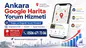 Ankara Google Harita Yorum Hizmeti Kimden Alınır? 0506 671 73 06